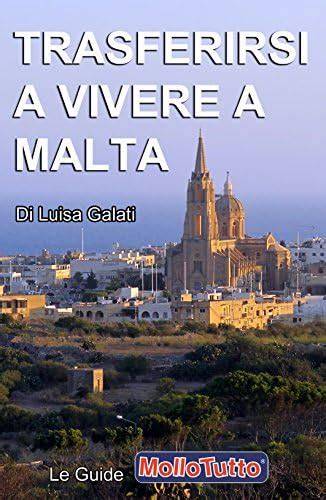 download Trasferirsi a Vivere a Malta (Le Guide MOLLOTUTTO Vol. 1)